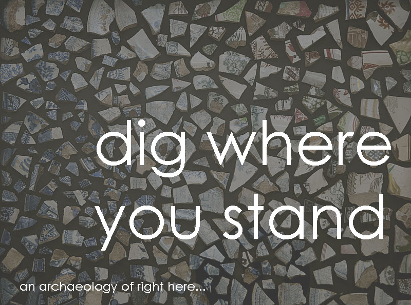 Dig Where You Stand